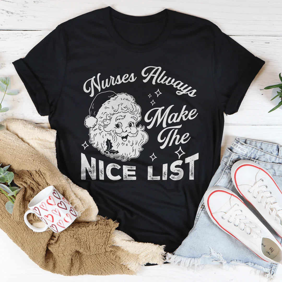 Nurses Always Make The Nice List Tee - WonderingCloth