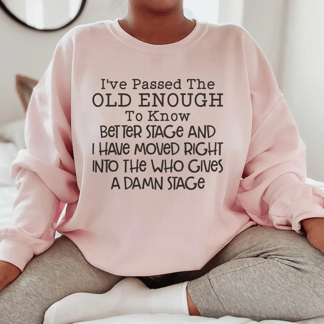 Old Enough To Know Better Sweatshirt - WonderingCloth