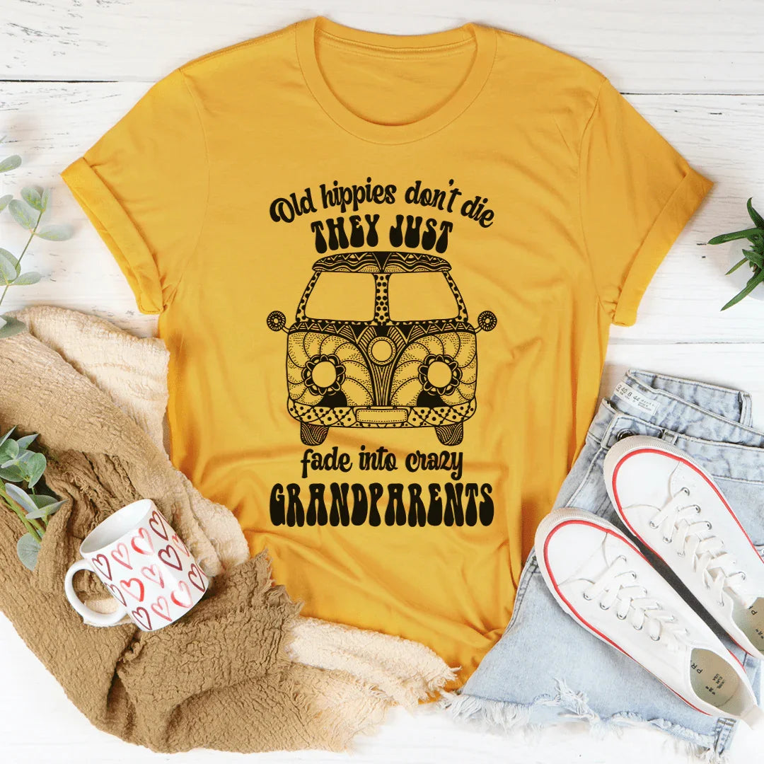Old Hippies Don't Die Tee - WonderingCloth