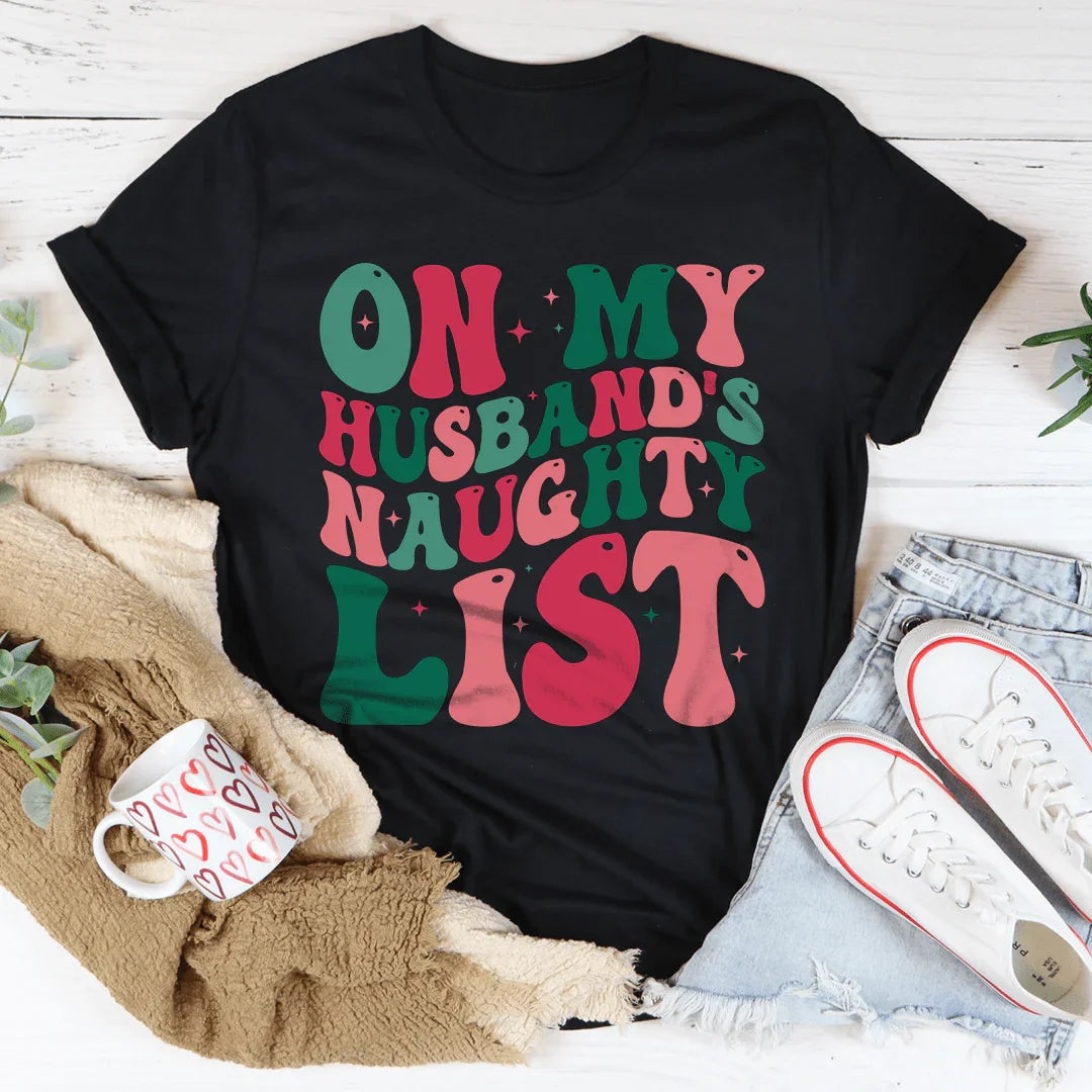 On My Husband's Naughty List Tee - WonderingCloth