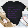 On The Playground Is Where I Spend Most Of My Days Tee - WonderingCloth