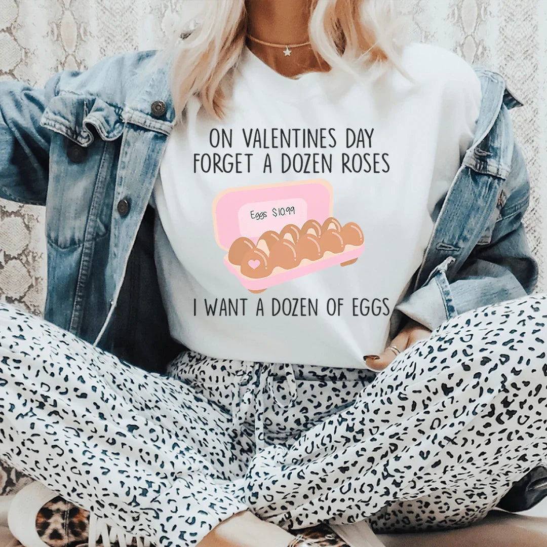 On Valentines Day Forget A Dozen Roses Tee - WonderingCloth