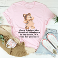 Once I Defeat The Chemical Imbalance In My Brain Tee - WonderingCloth