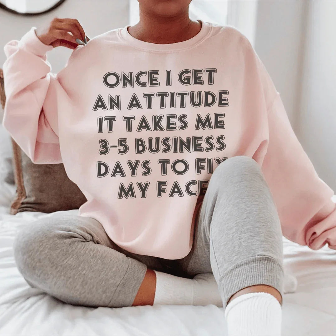 Once I Get An Attitude Sweatshirt - WonderingCloth