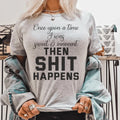 Once Upon A Time I Was Sweet & Innocent Tee - WonderingCloth