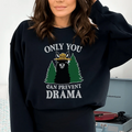 Only You Can Prevent Drama Sweatshirt - WonderingCloth