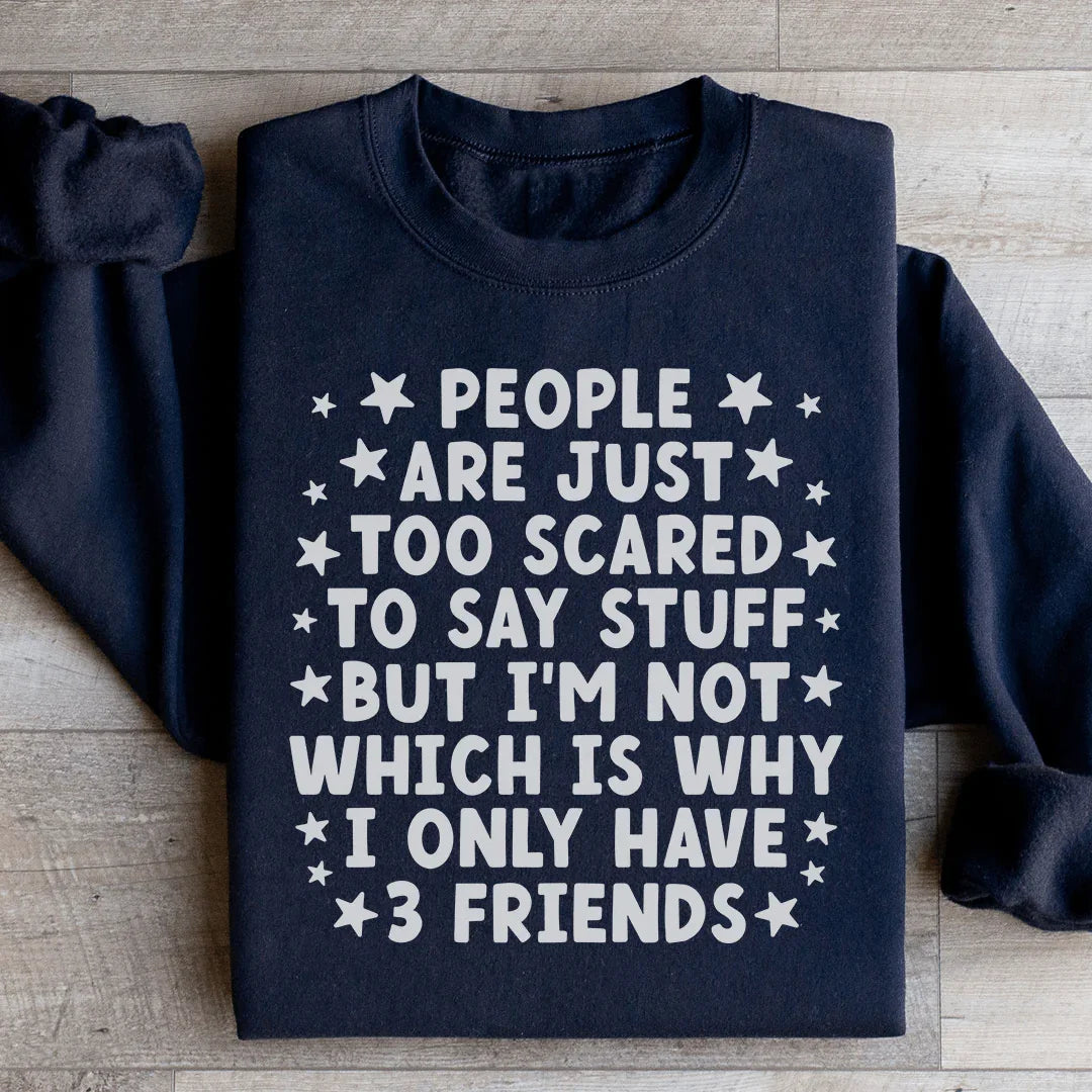 People Are Just Too Scared Sweatshirt - WonderingCloth