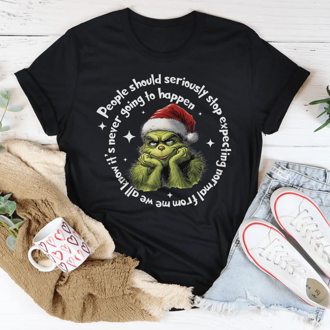 People Should Seriously Stop Expecting Normal From Me Tee - WonderingCloth