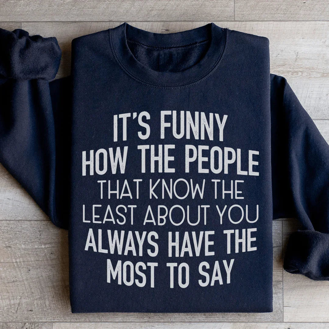 People That Know The Least About You Sweatshirt - WonderingCloth