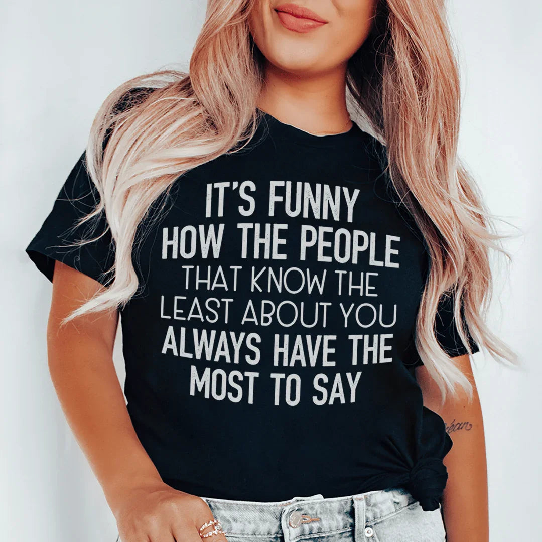 People That Know The Least About You Tee - WonderingCloth