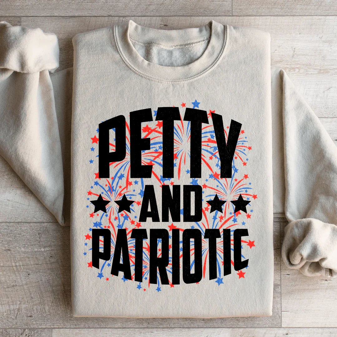 Petty And Patriotic Sweatshirt - WonderingCloth