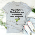Physically Here Mentally In A Pool Ordering My Third Margarita Tee - WonderingCloth