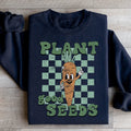 Plant Good Seeds Sweatshirt - WonderingCloth