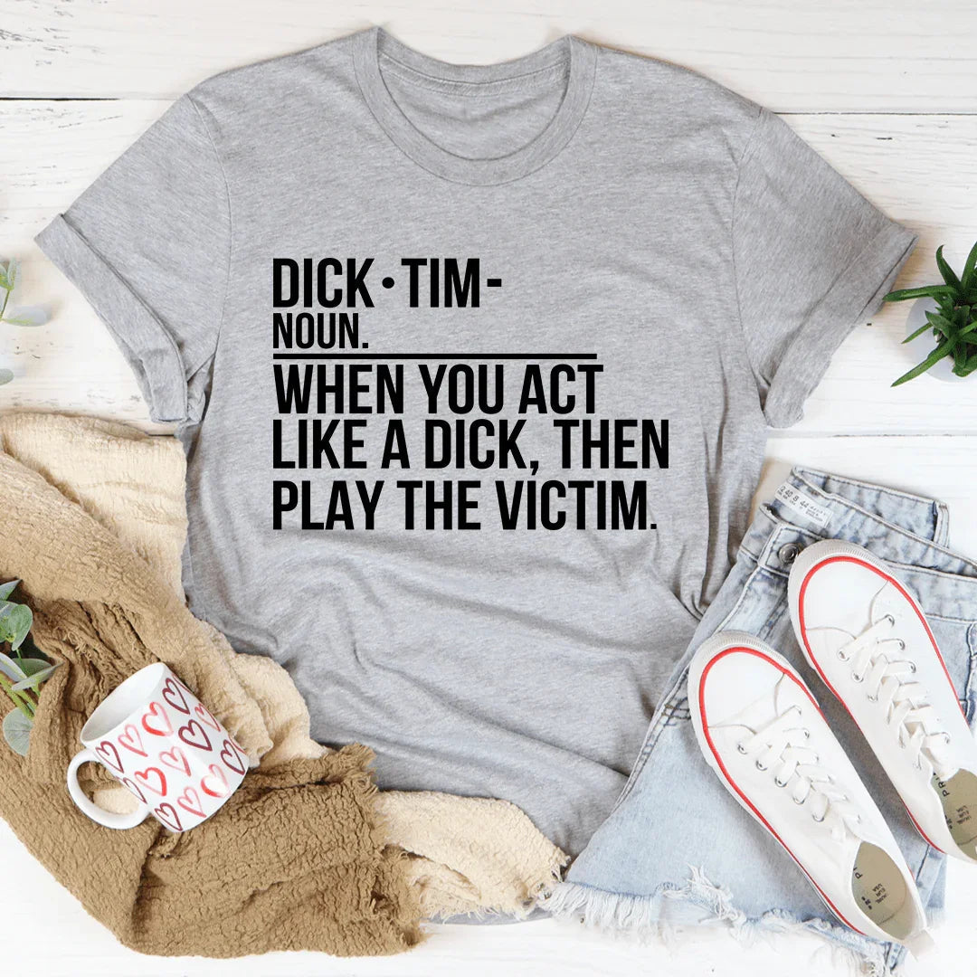 Play The Victim Tee - WonderingCloth