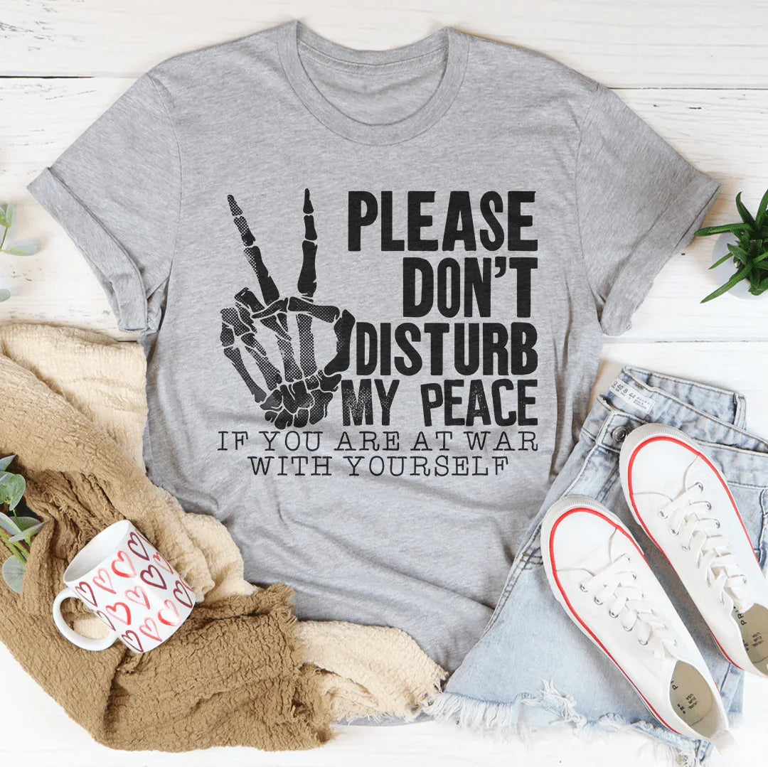 Please Don't Disturb My Peace Tee - WonderingCloth