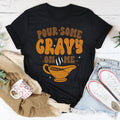 Pour Some Gravy On Me Tee - WonderingCloth