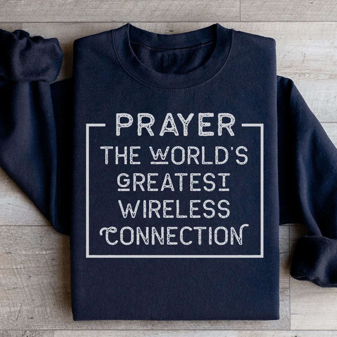 Prayer The World's Greatest Wireless Connection Sweatshirt - WonderingCloth