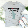 Proceed To Party Tee - WonderingCloth