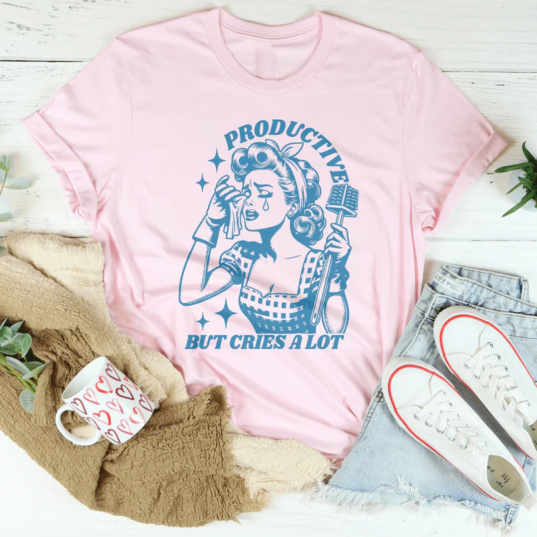 Productive But Cries A Lot Tee - WonderingCloth