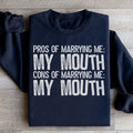 Pros Of Marrying Me Sweatshirt - WonderingCloth