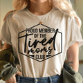 Proud Member Of The Tired Moms Club Tee - WonderingCloth