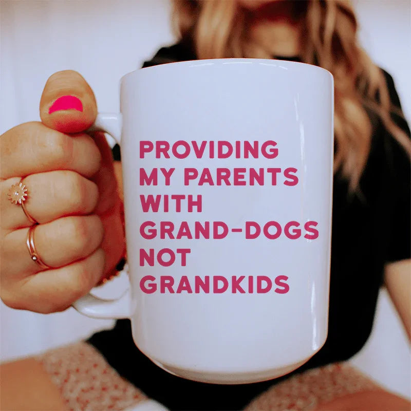 Providing My Parents With Grand-Dogs Ceramic Mug 15 oz - WonderingCloth