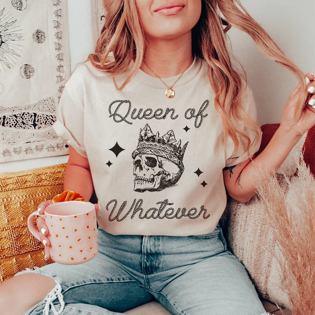 Queen Of Whatever Tee - WonderingCloth