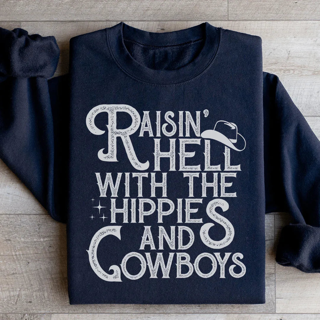 Raisin Hell With The Hippies And Cowboys Sweatshirt - WonderingCloth