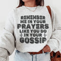 Remember Me In Your Prayers Sweatshirt - WonderingCloth