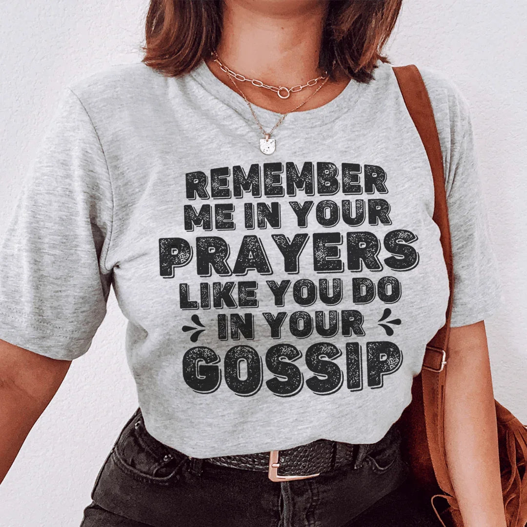 Remember Me In Your Prayers Tee - WonderingCloth