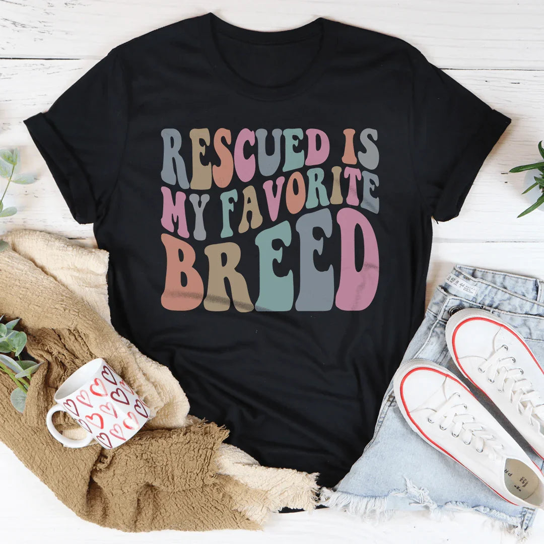 Rescued Is My Favorite Breed Tee - WonderingCloth