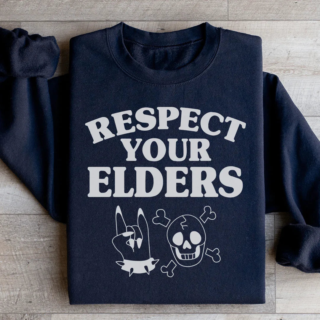Respect Your Elders Sweatshirt - WonderingCloth