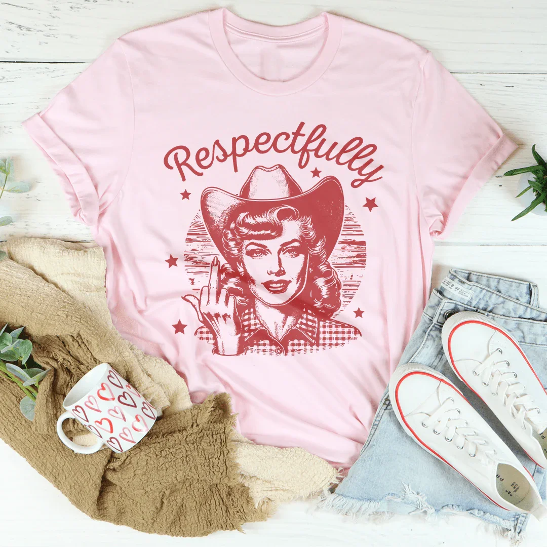 Respectfully Tee - WonderingCloth