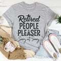 Retired People Pleaser Tee - WonderingCloth