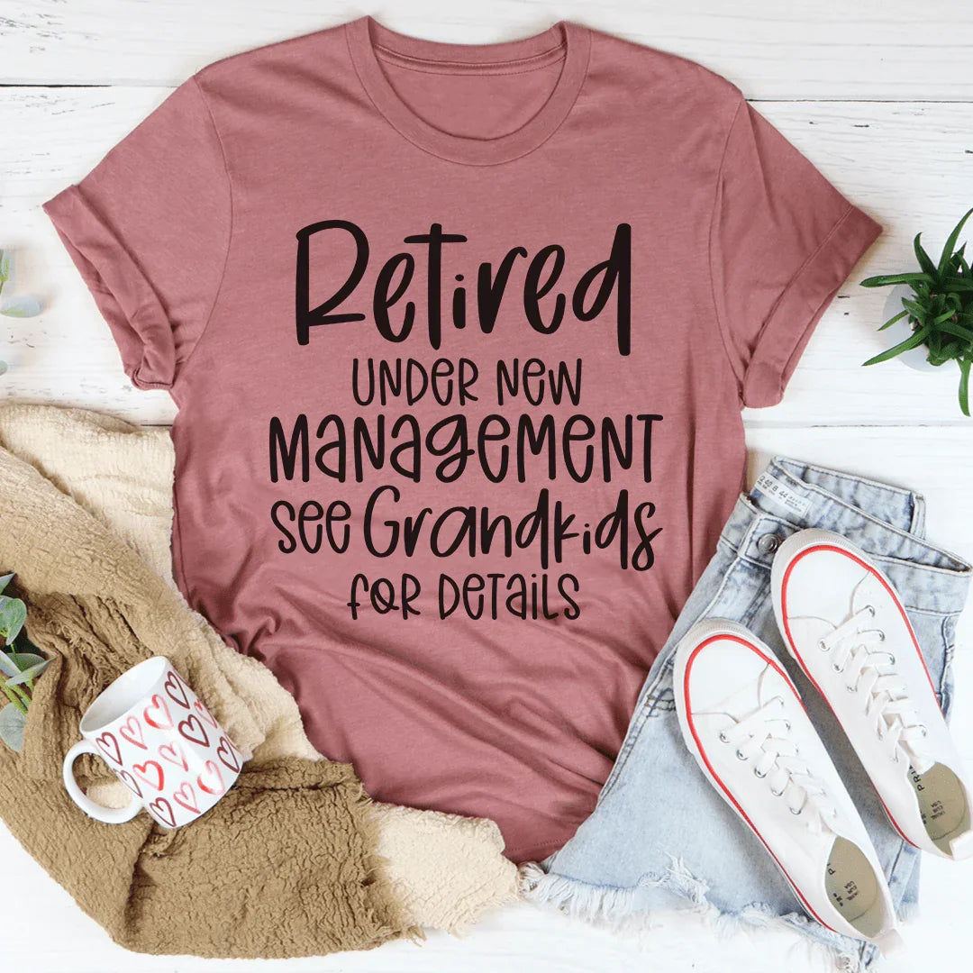 Retired Under New Management Tee - WonderingCloth