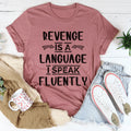 Revenge Is A Language I Speak Fluently Tee - WonderingCloth