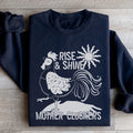 Rise & Shine Mother Cluckers Sweatshirt - WonderingCloth