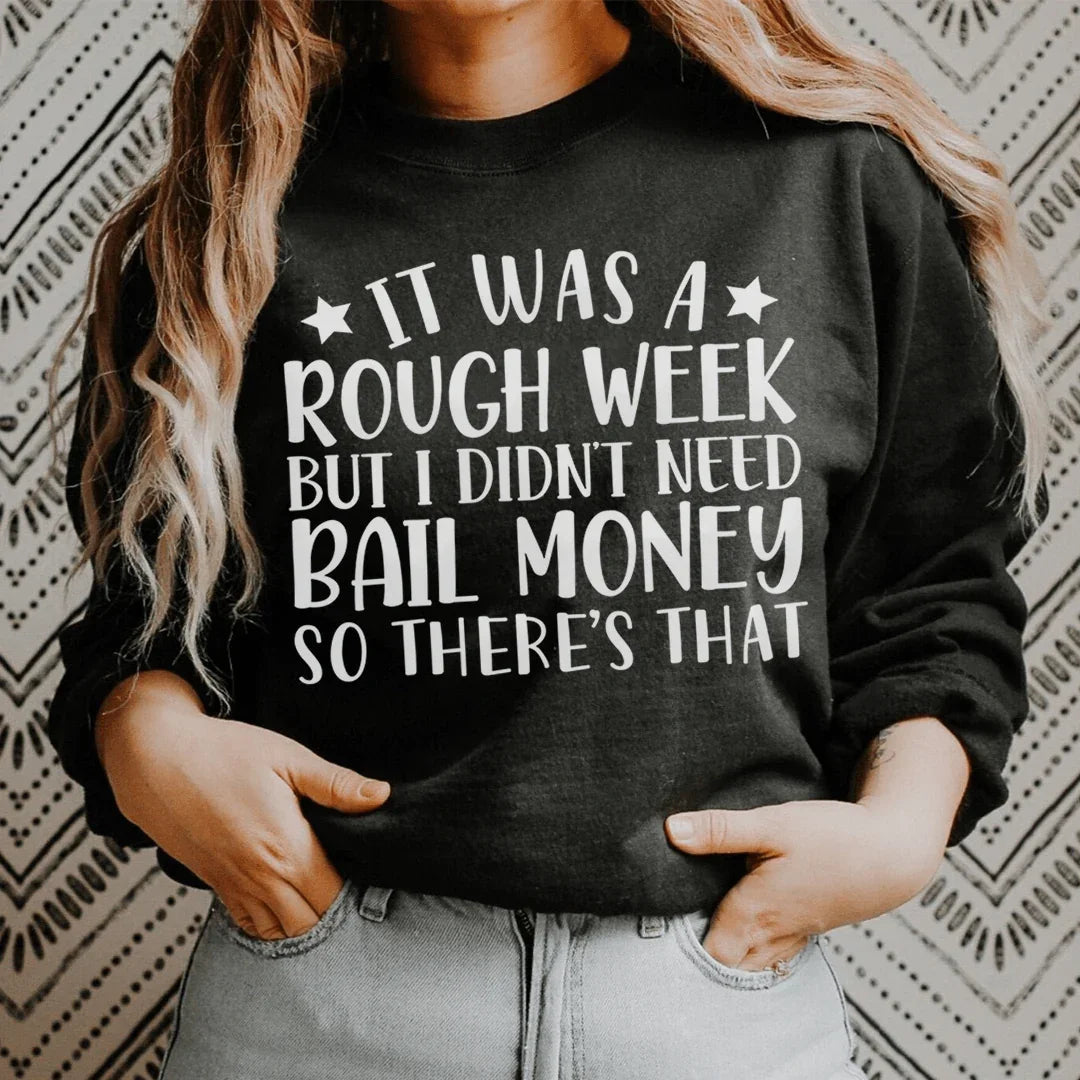 Rough Week Sweatshirt - WonderingCloth