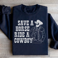 Save A Horse Ride A Cowboy Sweatshirt - WonderingCloth