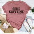 Send Caffeine Tee - WonderingCloth