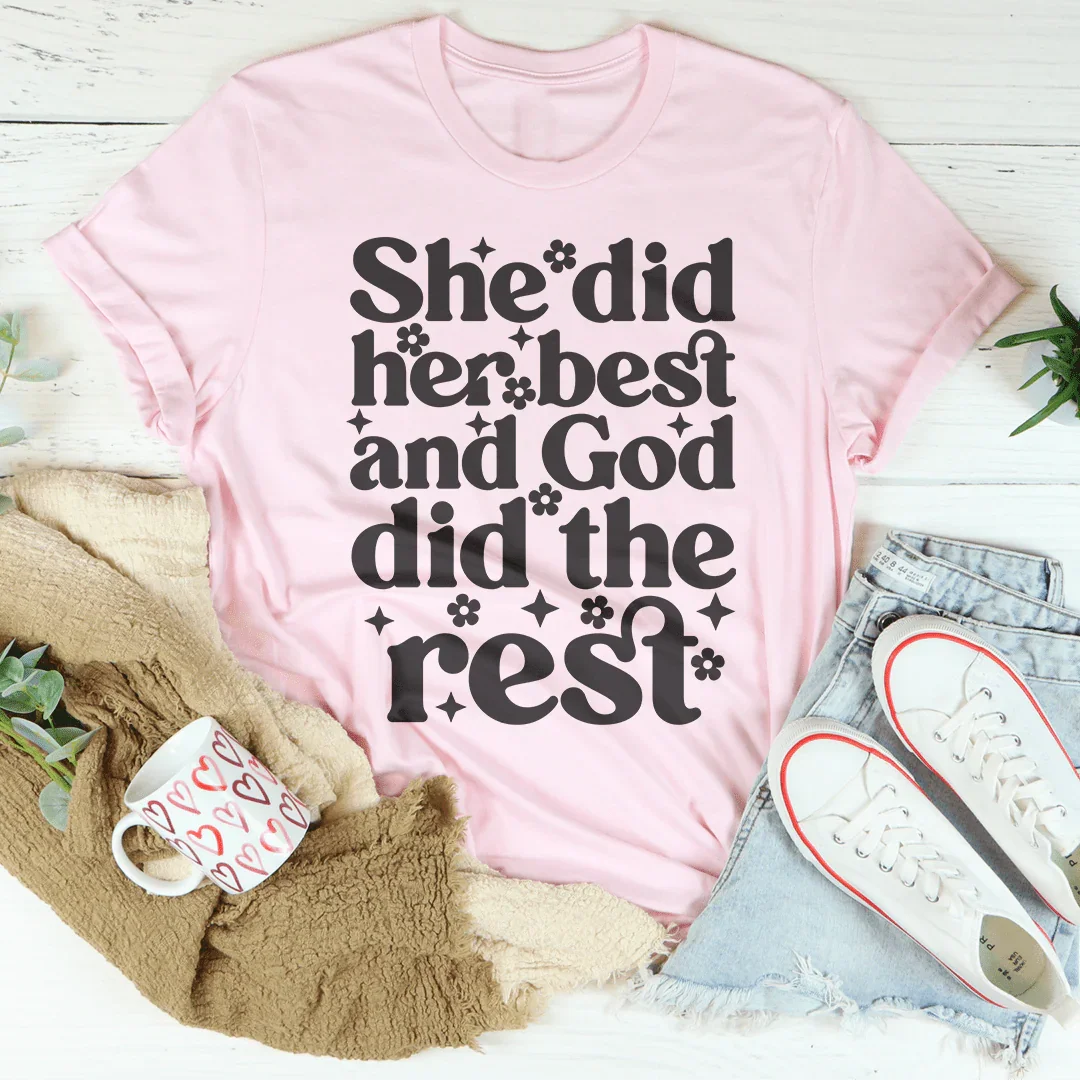 She Did Her Best And God Did The Rest Tee - WonderingCloth