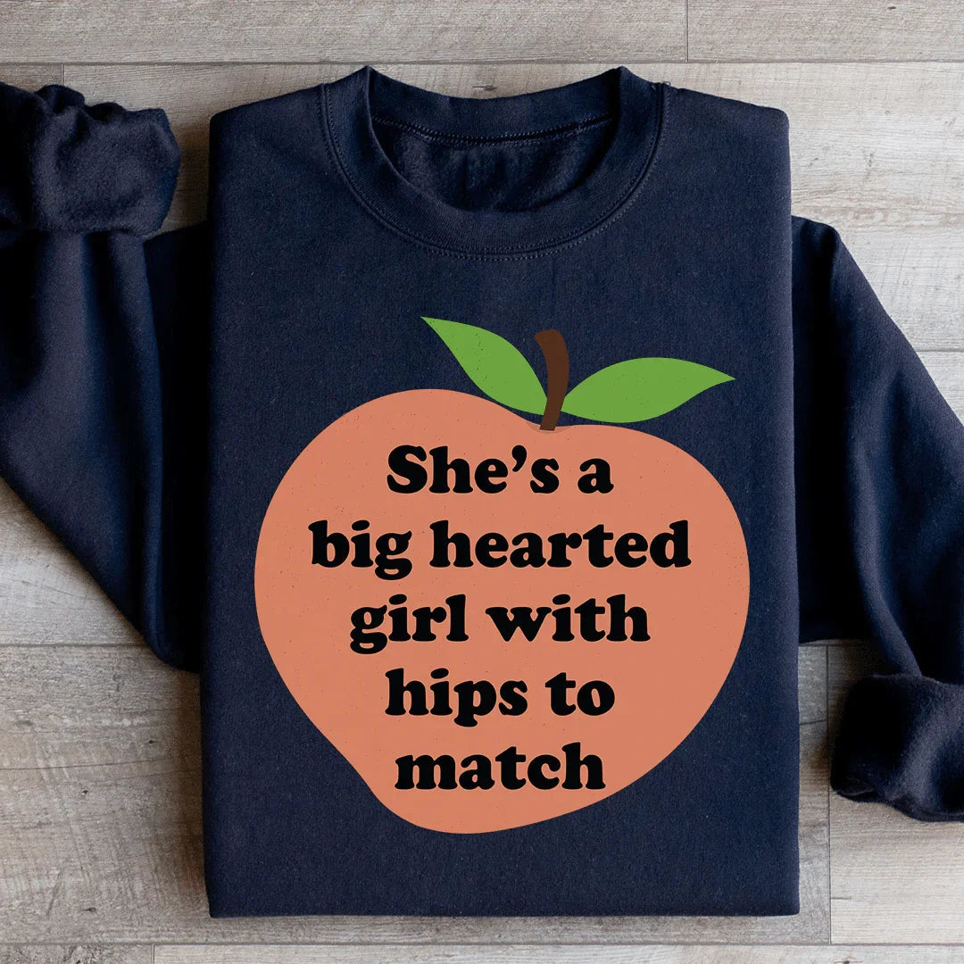 She's A Big Hearted Girl With Hips to Match Sweatshirt - WonderingCloth