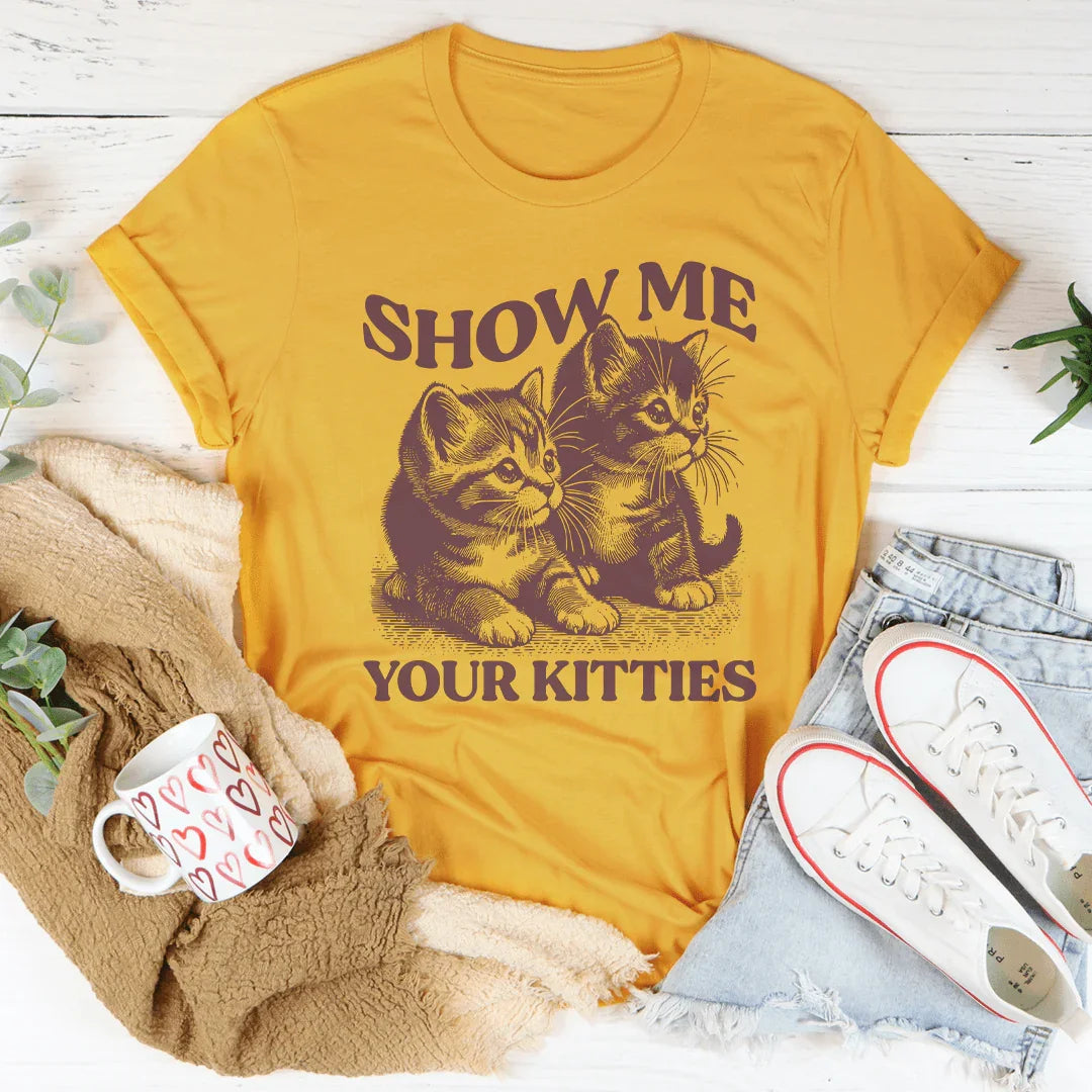 Show me your Kitties Tee - WonderingCloth