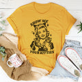 Show Me Your Kitties Tee - WonderingCloth