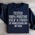 Sick & Tired Of Homeschooling My Kids Sweatshirt - WonderingCloth