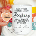 Side By Side Or Miles Apart Besties Custom Mug - WonderingCloth