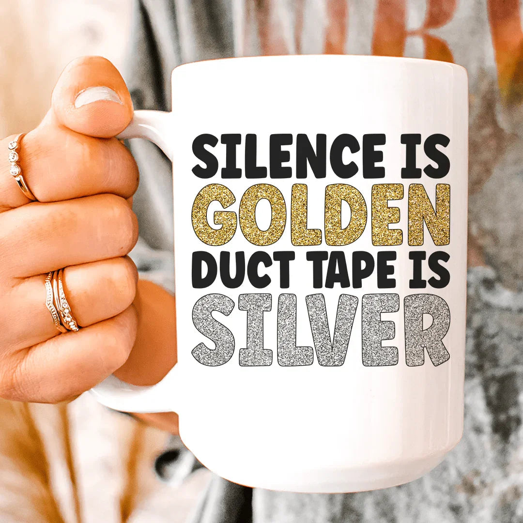 Silence Is Golden Duct Tape Is Silver Ceramic Mug 15 oz - WonderingCloth