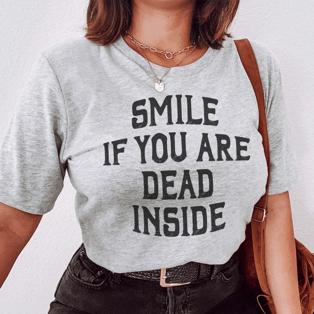 Smile If You Are Dead Inside Tee - WonderingCloth