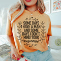 Some Days I Have A Man Tee - WonderingCloth