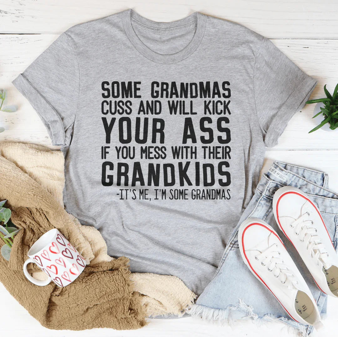 Some Grandmas Cuss Tee - WonderingCloth